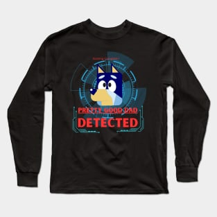 Bluey-Pretty Good Dad Detected Fanart Long Sleeve T-Shirt